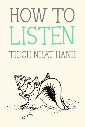 How to Listen (Mindfulness Essentials)