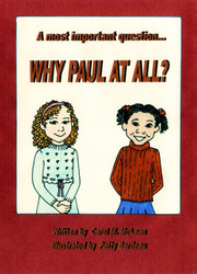 WHY PAUL AT ALL? A most important question