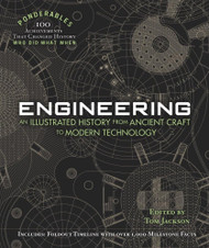 Engineering: An Illustrated History from Ancient Craft to Modern