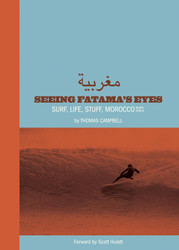 Thomas Campbell: Seeing Fatima's Eyes: Surf Life Stuff Morocco North