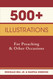 500+ Illustrations for Preaching and Other Occasions