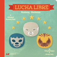 Lucha Libre: Anatomy / Anatom?ía (Lil' Libros)