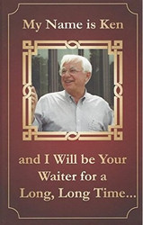 My Name is Ken: and I Will Be Your Waiter for a Long Long Time