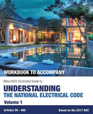 Workbook To Accompany Mike Holt's Illustrated Guide To Understanding