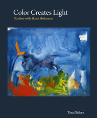 Color Creates Light: Studies with Hans Hofmann