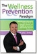 The Wellness Prevention Paradigm by Dr. James L. Chestnut