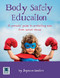 Body Safety Education: A parents' guide to protecting kids from