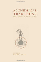 Alchemical Traditions: From Antiquity to the Avant-Garde