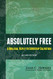 Absolutely Free: A Biblical Reply to Lordship Salvation
