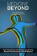 Medicine Beyond: Startling New Dimensions Of Health and Healing For