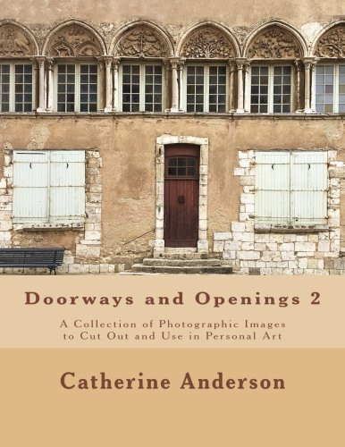 Doorways and Openings 2: A Collection of Photographic Images to Cut