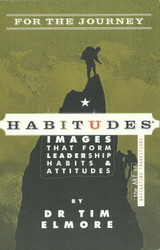 Habitudes for the Journey The Art of Navigating Transitions