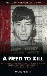 A Need To Kill: The True-Crime Account of John Joubert Nebraska's