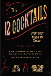 The 12 Cocktails Everybody Needs To Know and Updated Edition