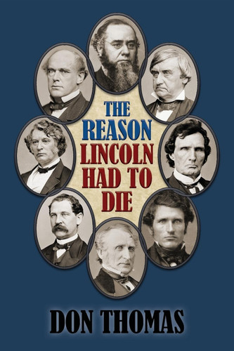 The Reason Lincoln Had to Die: