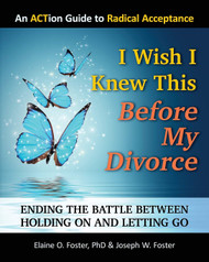 I Wish I Knew This Before My Divorce: Ending the Battle Between