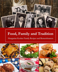 Food Family and Tradition: Hungarian Kosher Family Recipes and