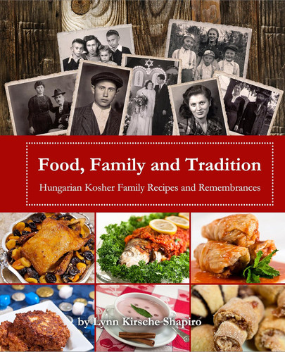 Food Family and Tradition: Hungarian Kosher Family Recipes and