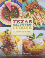 Texas Hill Country Cuisine: Flavors from the Cabernet Grill Texas