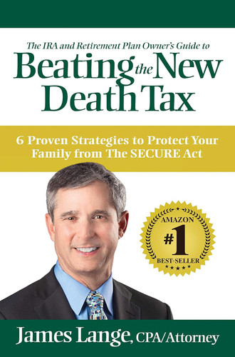 The IRA and Retirement Plan Owner's Guide to Beating the New Death Tax