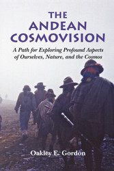 The Andean Cosmovision: A Path for Exploring Profound Aspects of