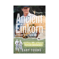 Book Ancient Einkorn: Todays Staff of Life by D. Gary Young of Young