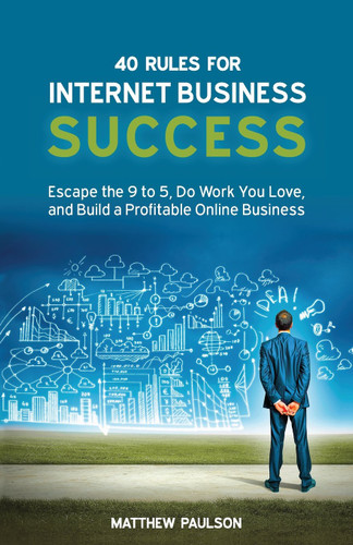40 Rules for Internet Business Success