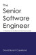 The Senior Software Engineer: 11 Practices of an Effective Technical