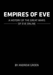 Empires of EVE: A History of the Great Wars of EVE Online