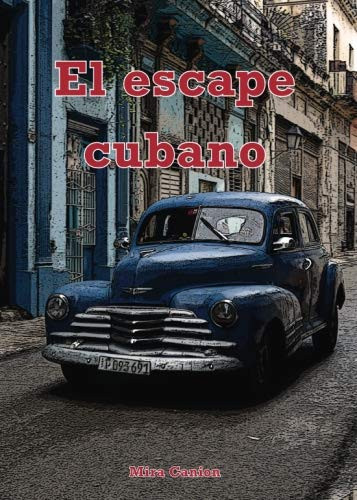 El escape cubano [Spanish Edition]