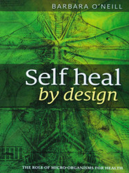 Self heal by design The Role Of Micro-Organisms For Health