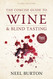 The Concise Guide to Wine and Blind Tasting