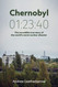 Chernobyl 01:23:40: The Incredible True Story of the World's Worst