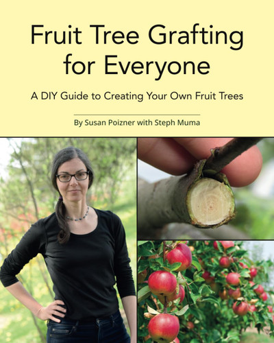 Fruit Tree Grafting for Everyone: A DIY Guide to Creating Your Own