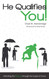 He Qualifies You!