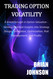 Trading Option Volatility
