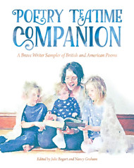 Poetry Teatime Companion: A Brave Writer Sampler of British and