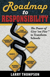 Roadmap to Responsibility The Power of Give 'em Five to Transform