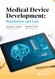 Medical Device Development: Regulation and Law