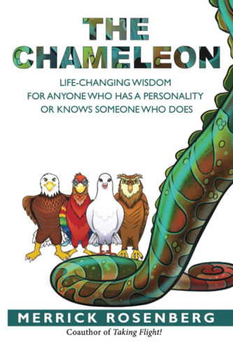 The Chameleon: Life-Changing Wisdom for Anyone Who has a Personality