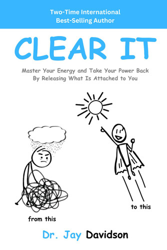 Clear It: Master Your Energy And Take Your Power Back By Clearing