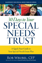 30 Days to Your Special Needs Trust: A Quick-Start Guide to Your