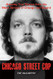 Chicago Street Cop: Amazing True Stories from the Mean Streets of