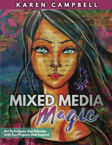 Mixed Media Magic: Mixed Media Art Techniques that Educate with Fun
