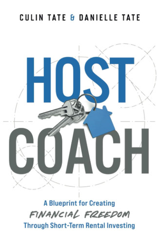 Host Coach: A Blueprint for Creating Financial Freedom Through