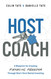 Host Coach: A Blueprint for Creating Financial Freedom Through