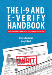 The I-9 and E-Verify Handbook: A Guide to Employment Verification and