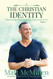 The Christian Identity Volume 1: Discovering What Jesus Has Truly