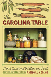 The Carolina Table: North Carolina Writers on Food