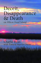 Deceit Disappearance & Death on Hilton Head Island